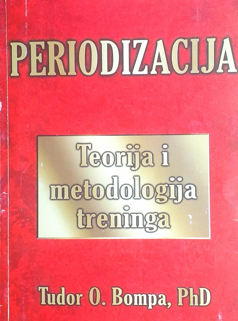 PERIODIZACIJA: TEORIJA I METODOLOGIJA TRENINGA