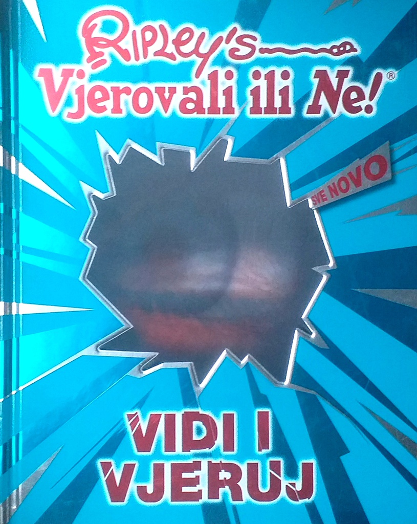 VJEROVALI ILI NE! VIDI I VJERUJ