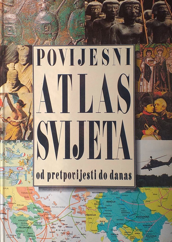 POVIJESNI ATLAS SVIJETA  OD PRETPOVIJESTI DO DANAS