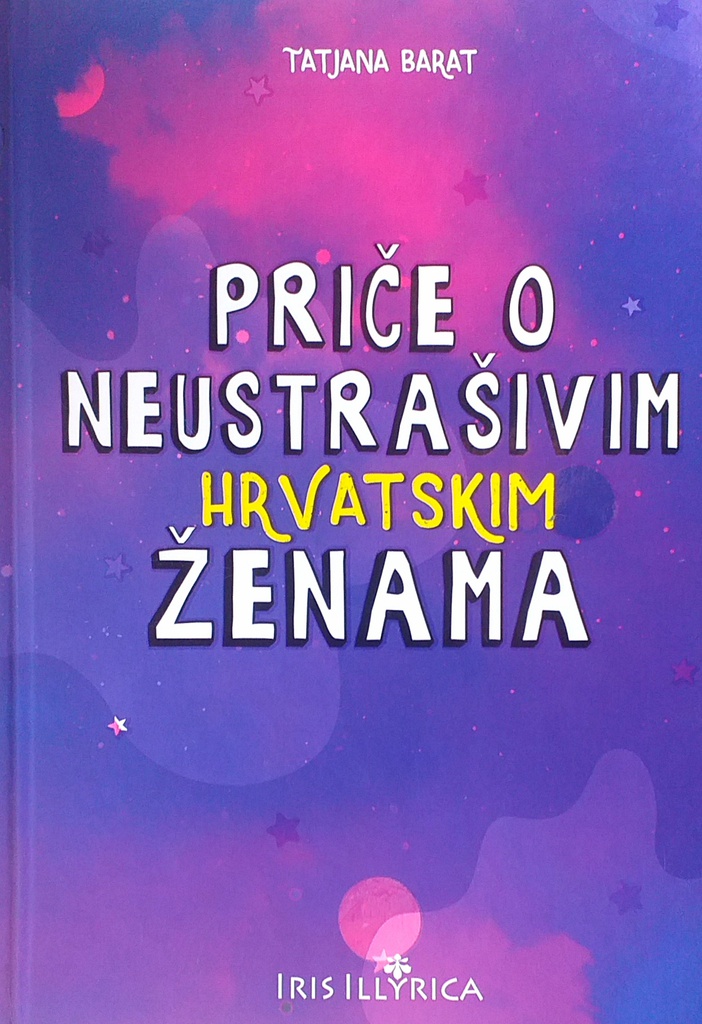 PRIČE O NEUSTRAŠIVIM HRVATSKIM ŽENAMA