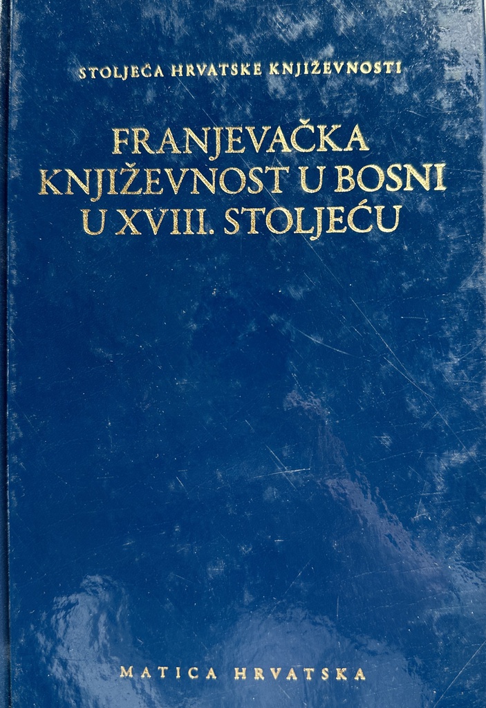 FRANJEVAČKA KNJIŽEVNOST U BOSNI U XVIII. STOLJEĆU