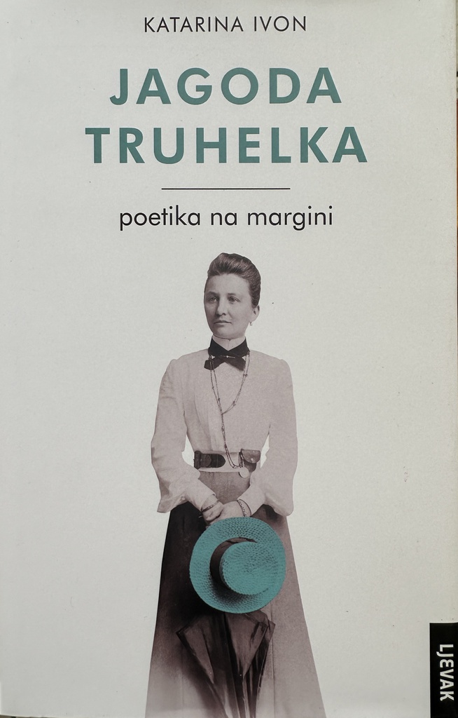 JAGODA TRUHELKA - POETIKA NA MARGINI