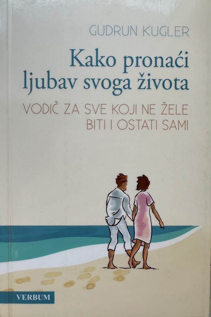 KAKO PRONAĆI LJUBAV SVOGA ŽIVOTA