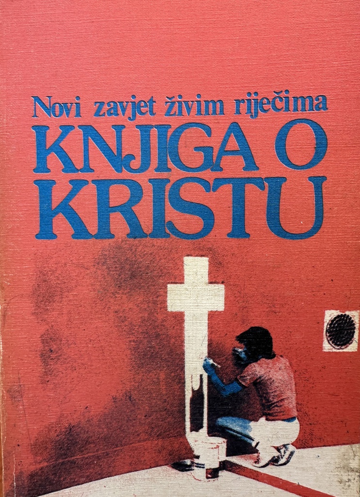 NOVI ZAVJET ŽIVIM RIJEČIMA - KNJIGA O KRISTU