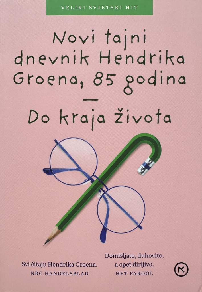 NOVI TAJNI DNEVNIK HENDRIKA GROENA , 85 GODINA - DO KRAJA ŽIVOTA