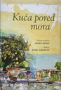 KUĆA PORED MORA