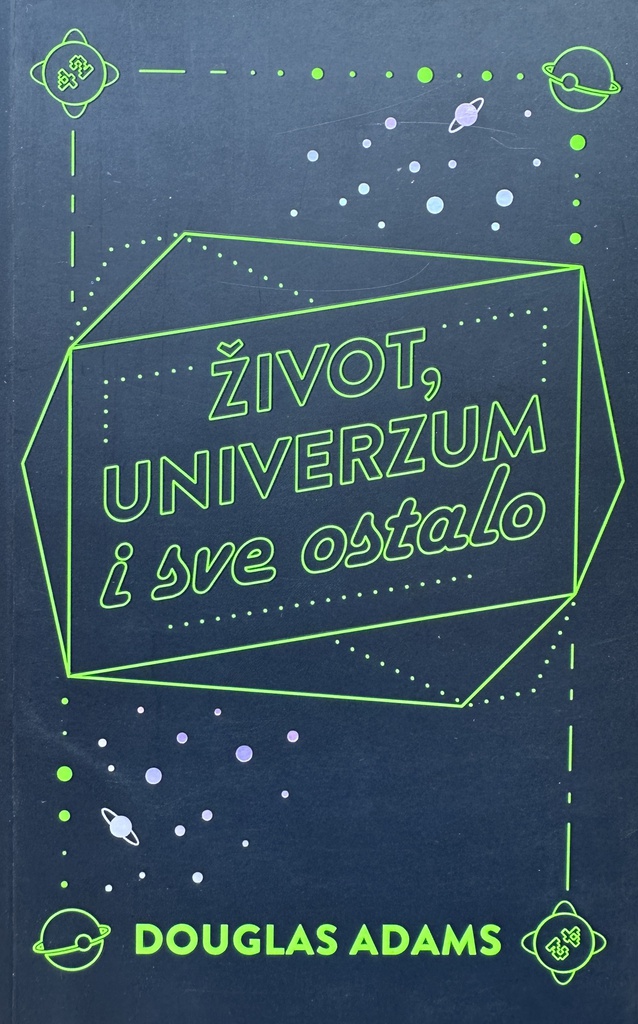 ŽIVOT , UNIVERZUM I SVE OSTALO