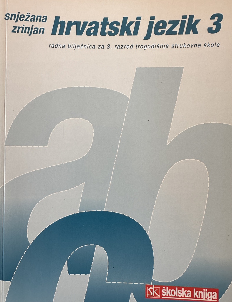 HRVATSKI JEZIK 3 - RADNA BILJEŽNICA ZA 3.RAZRED TROGODIŠNJE STRUKOVNE ŠKOLE