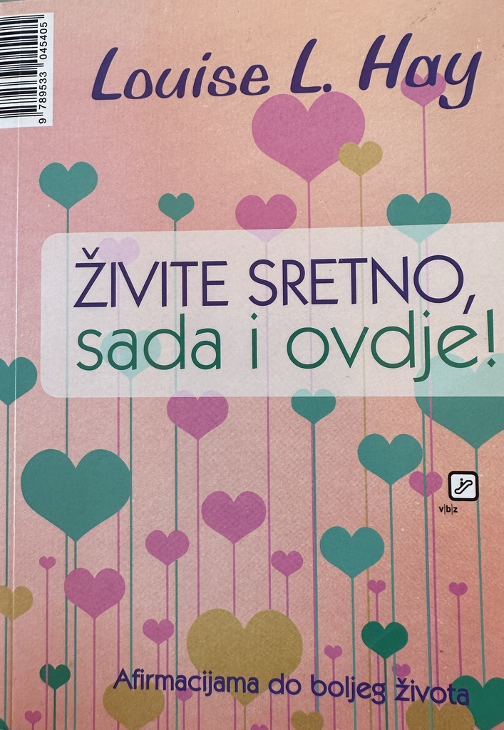 ŽIVITE SRETNO SADA I OVDJE