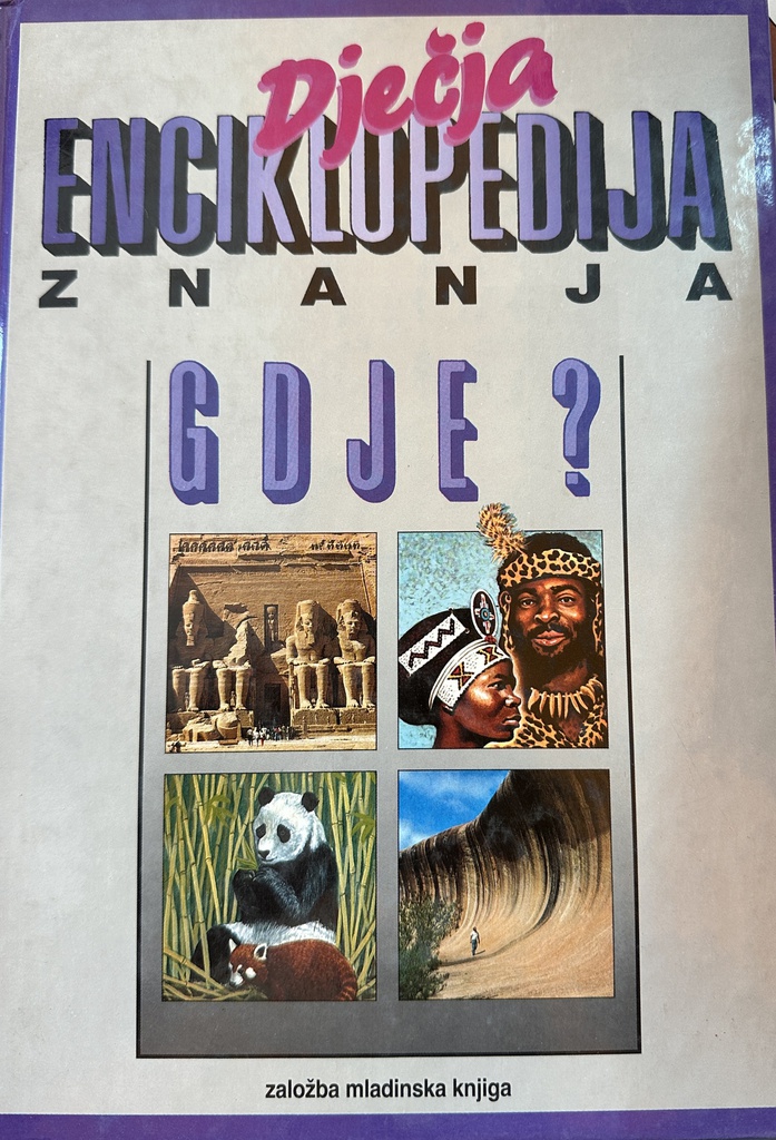 DJEČJA ENCIKLOPEDIJA ZNANJA - GDJE?