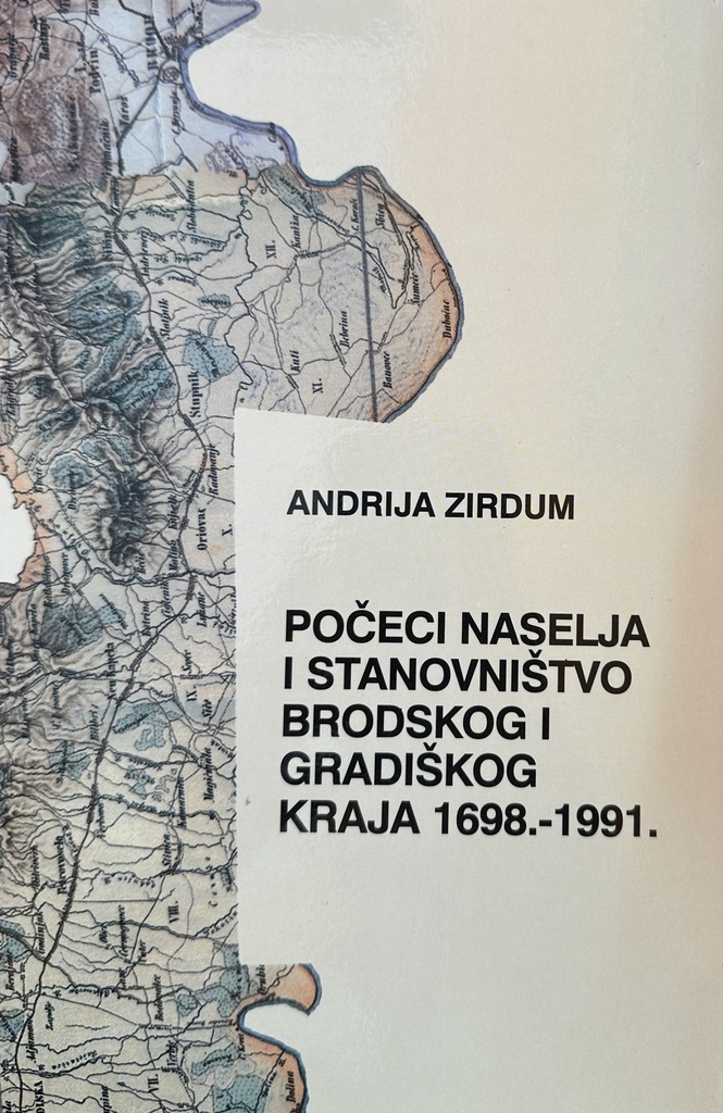 POČECI NASELJA I STANOVNIŠTVO BRODSKOG I GRADIŠKOG KRAJA 1698.-1991.