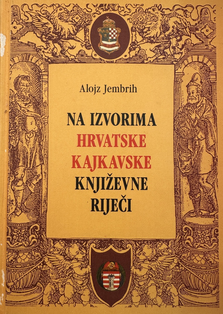 NA IZVORIMA HRVATSKE KAJKAVSKE KNJIŽEVNE RIJEČI