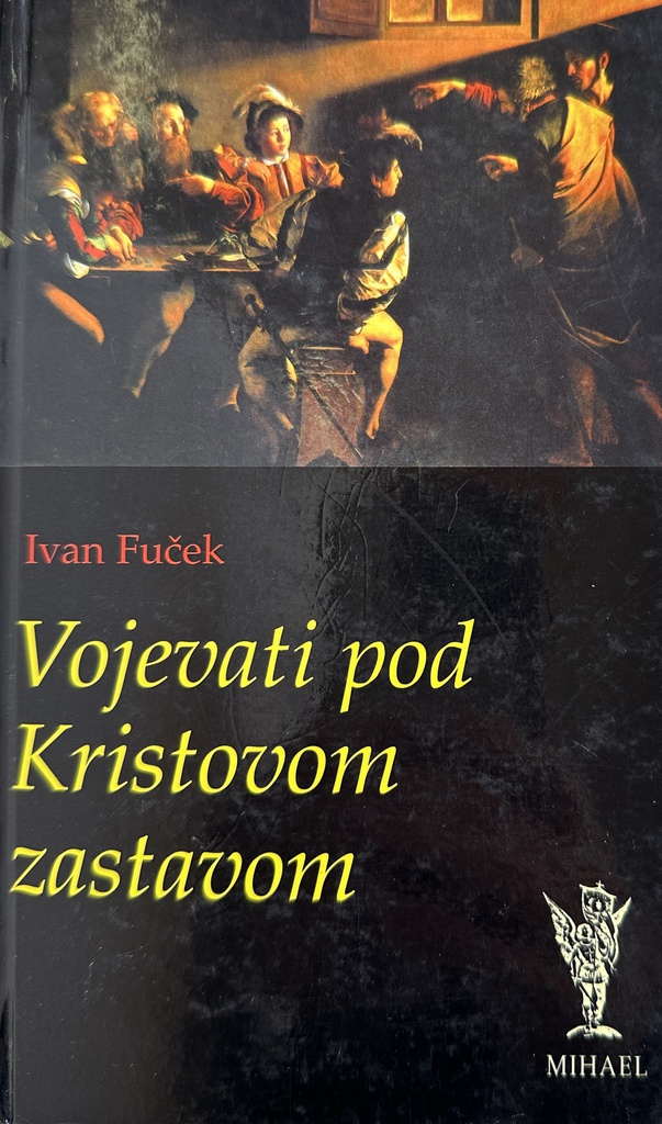 VOJEVATI POD KRISTOVOM ZASTAVOM