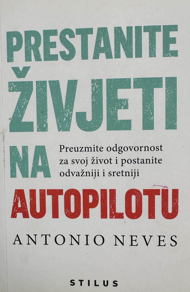 PRESTANITE ŽIVJETI NA AUTOPILOTU