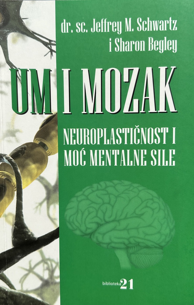 UM I MOZAK - NEUROPLASTIČNOST I MOĆ MENTALNE SILE