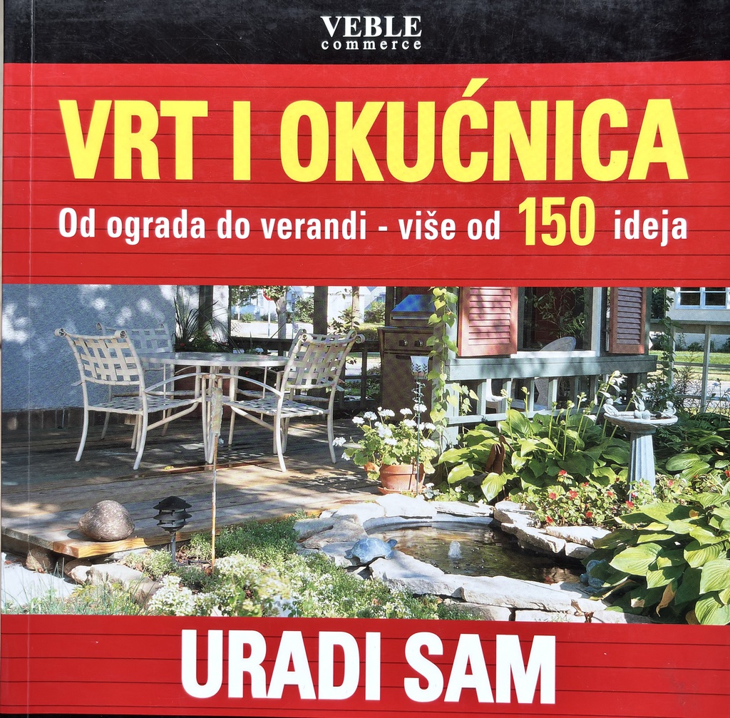 VRT I OKUĆNICA - OD OGRADA DO VERANDI - VIŠE OD 150 IDEJA