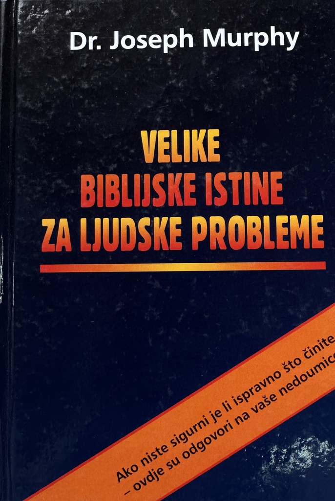 VELIKE BIBLIJSKE ISTINE ZA LJUDSKE PROBLEME