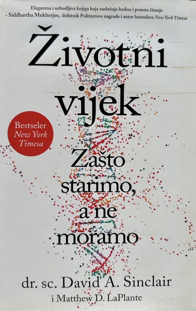 ŽIVOTNI VIJEK - ZAŠTO STARIMO A NE MORAMO