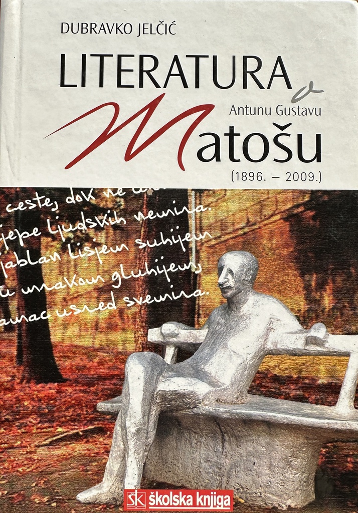 LITERATURA O ANTUNU GUSTAVU MATOŠU (1896.-2009.)