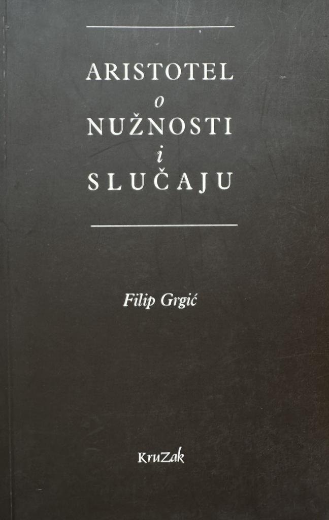 ARISTOTEL O NUŽNOSTI I SLUČAJU