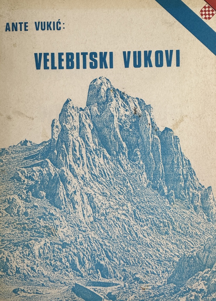 VELEBITSKI VUKOVI - ZAPISI IZ HRVATSKE KRIŽARSKE BORBE