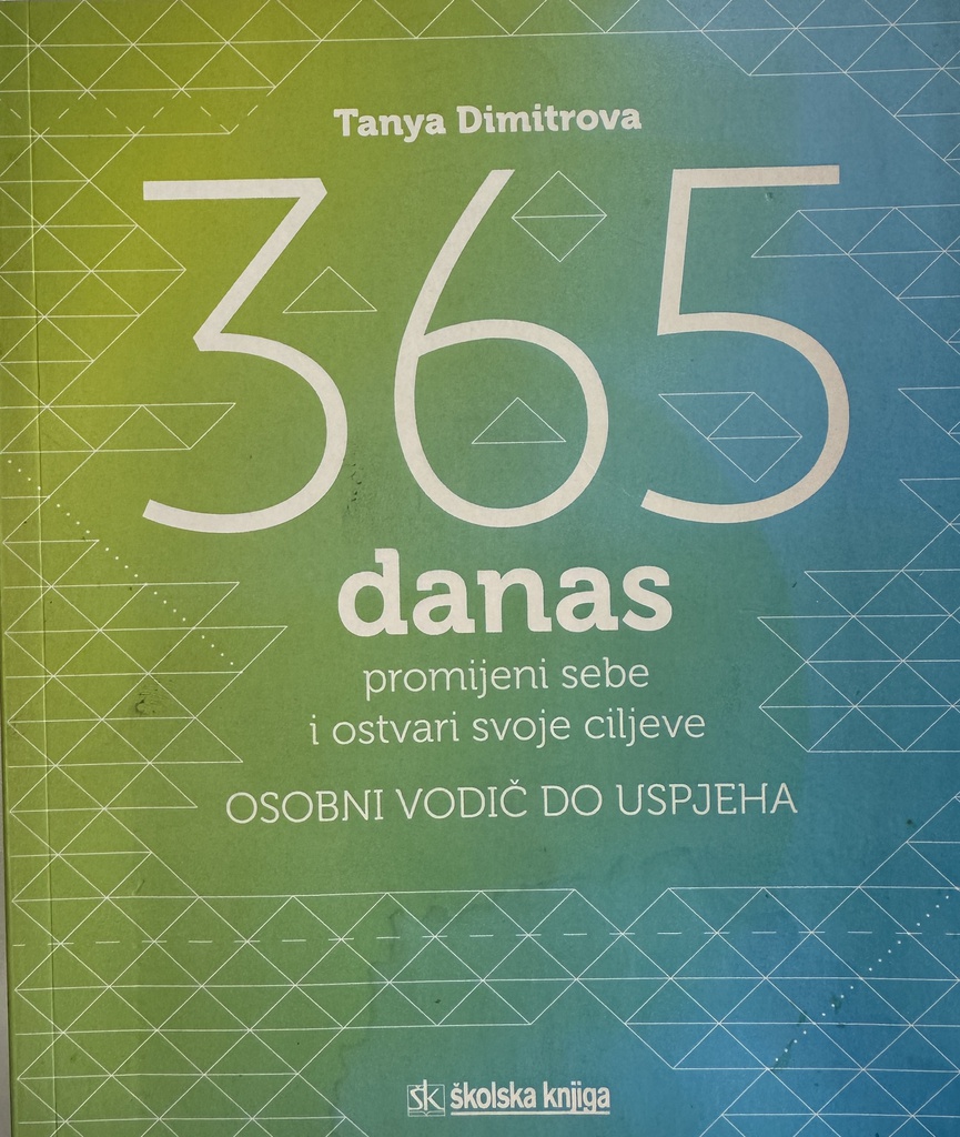 365 DANAS - PROMIJENITI SEBE I OSTVARI SVOJE CILJEVE