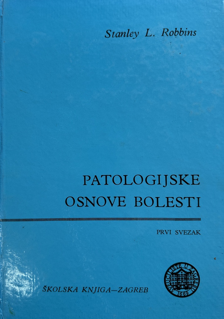 PATOLOGIJSKE OSNOVE BOLESTI - PRVI SVEZAK