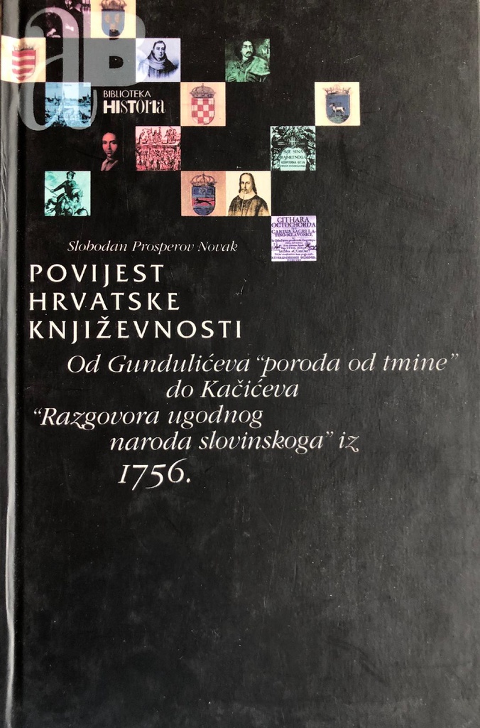 POVIJEST HRVATSKE KNJIŽEVNOSTI - OD GUNDULIĆEVA PORODA DO TMINE ...