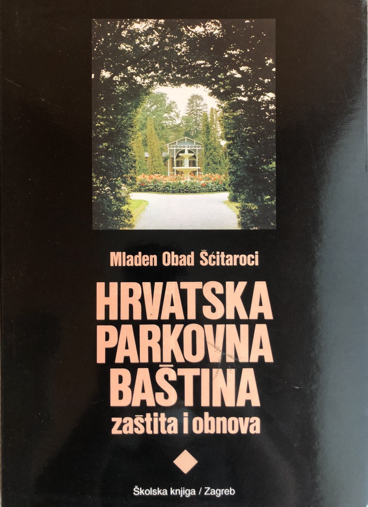 HRVATSKA PARKOVNA BAŠTINA - ZAŠTITA I OBNOVA