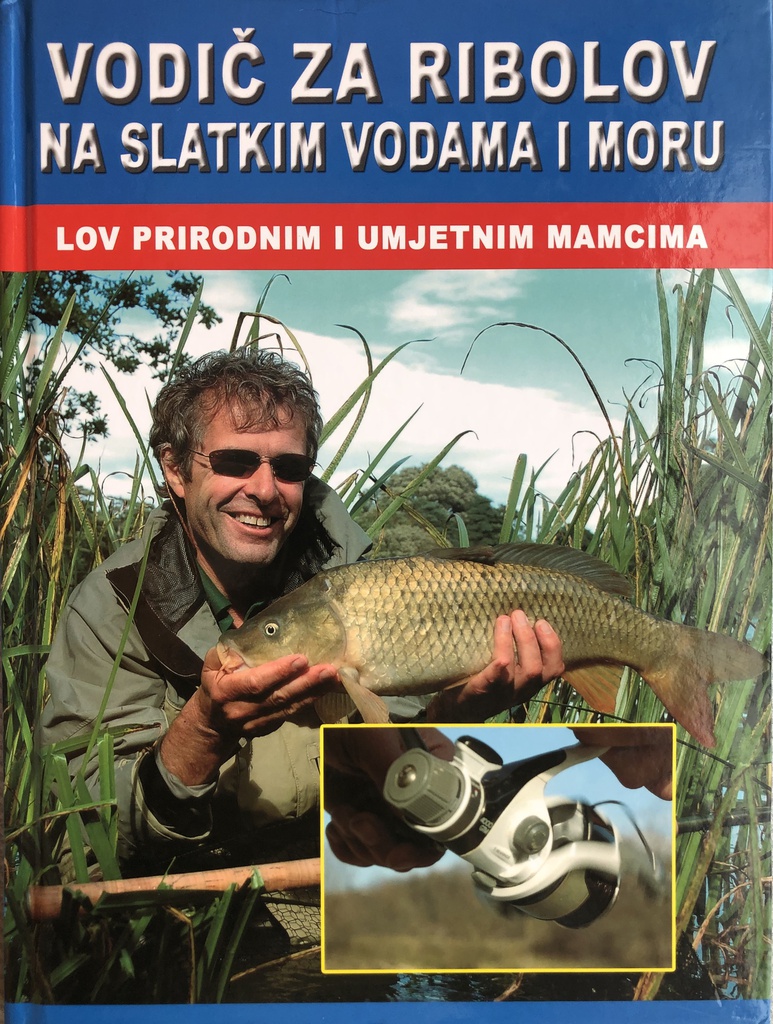 VODIČ ZA RIBOLOV NA SLATKIM VODAMA I MORU