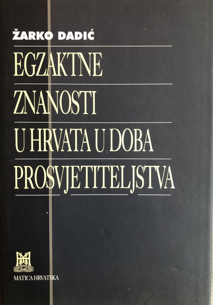 EGZAKTNE ZNANOSTI U HRVATA U DOBA PROSVJETITELJSTVA