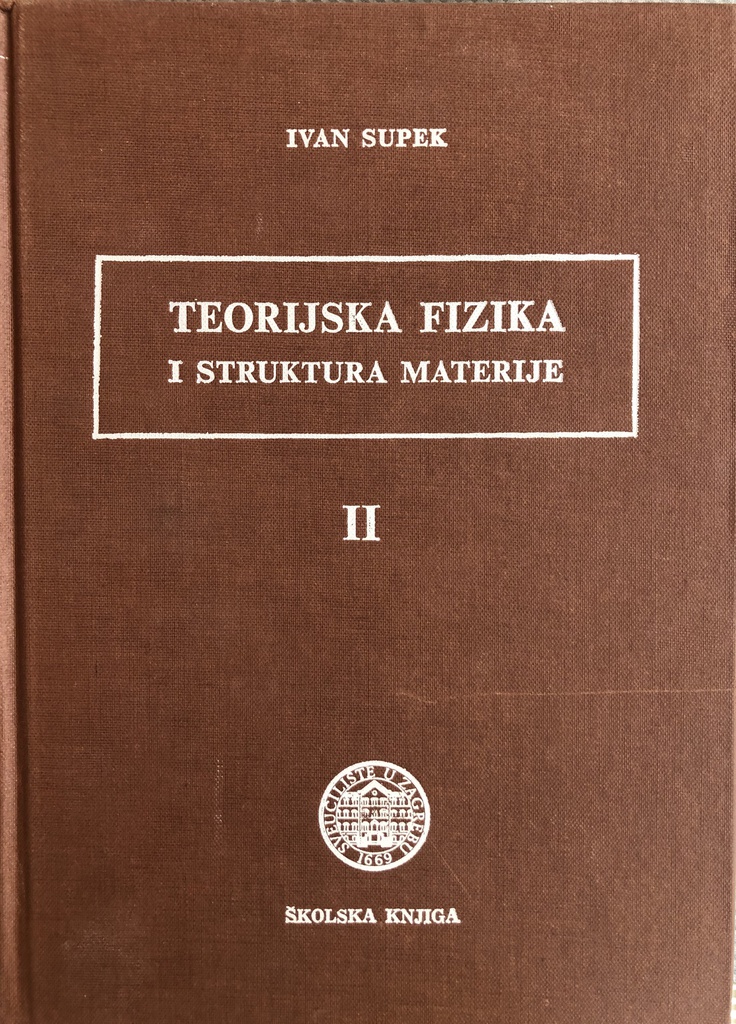 TEORIJSKA FIZIKA I STRUKTURA MATERIJE II