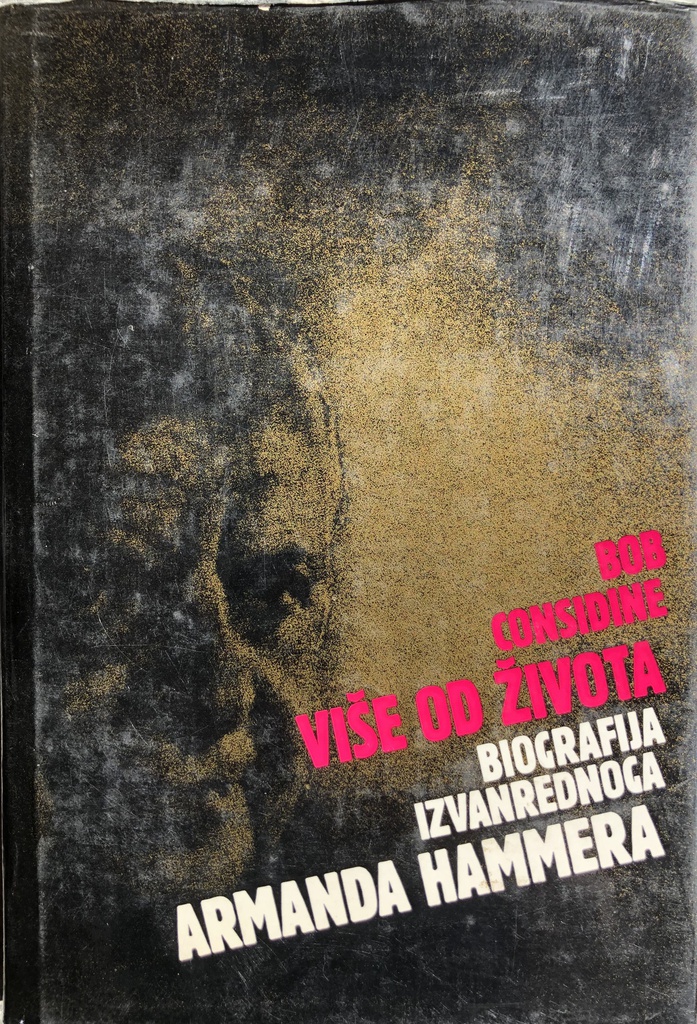 VIŠE OD ŽIVOTA - BIOGRAFIJA ARMANDA HAMMERA