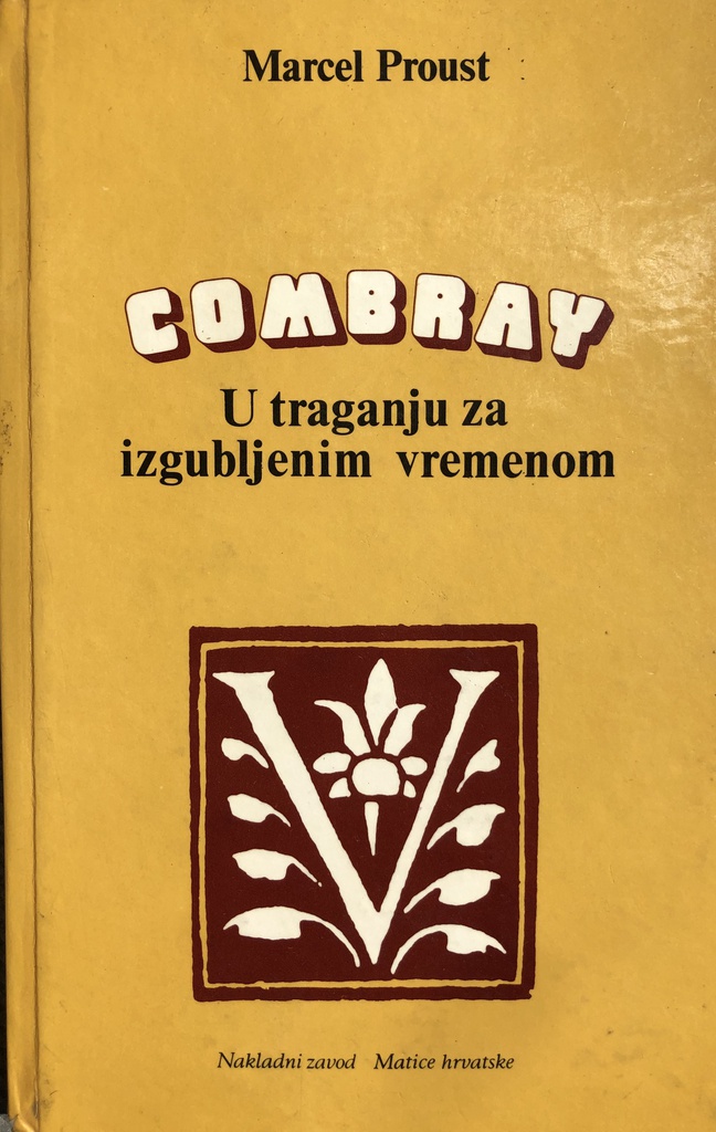 COMBRAY - U TRAGANJU ZA IZGUBLJENIM VREMENOM