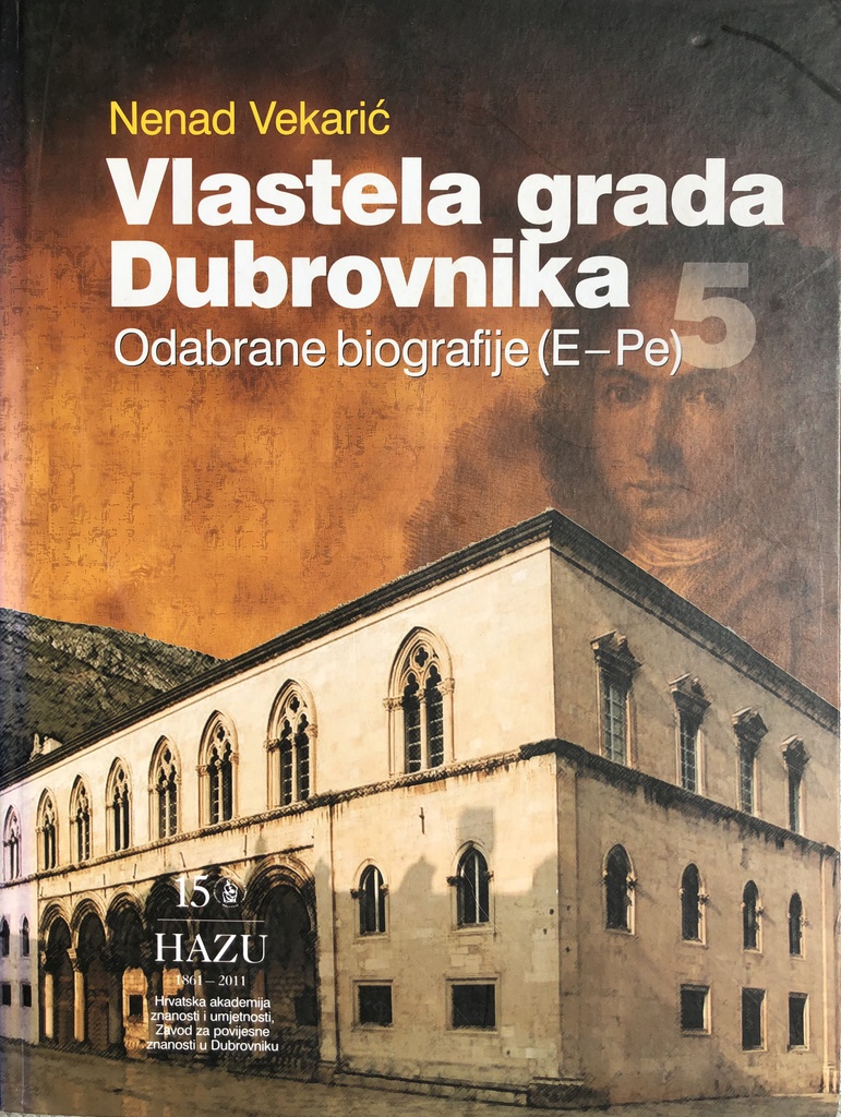 VLASTELA GRADA DUBROVNIKA - ODABRANE BIOGRAFIJE (E-Pe)