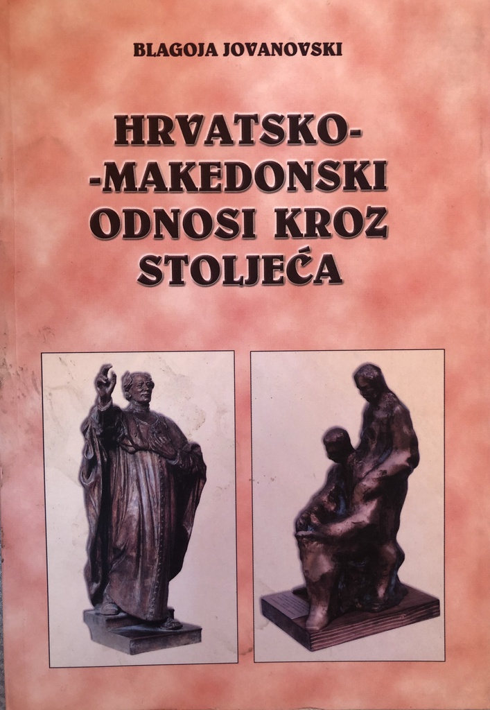 HRVATSKO MAKEDONSKI ODNOSI KROZ STOLJEĆA