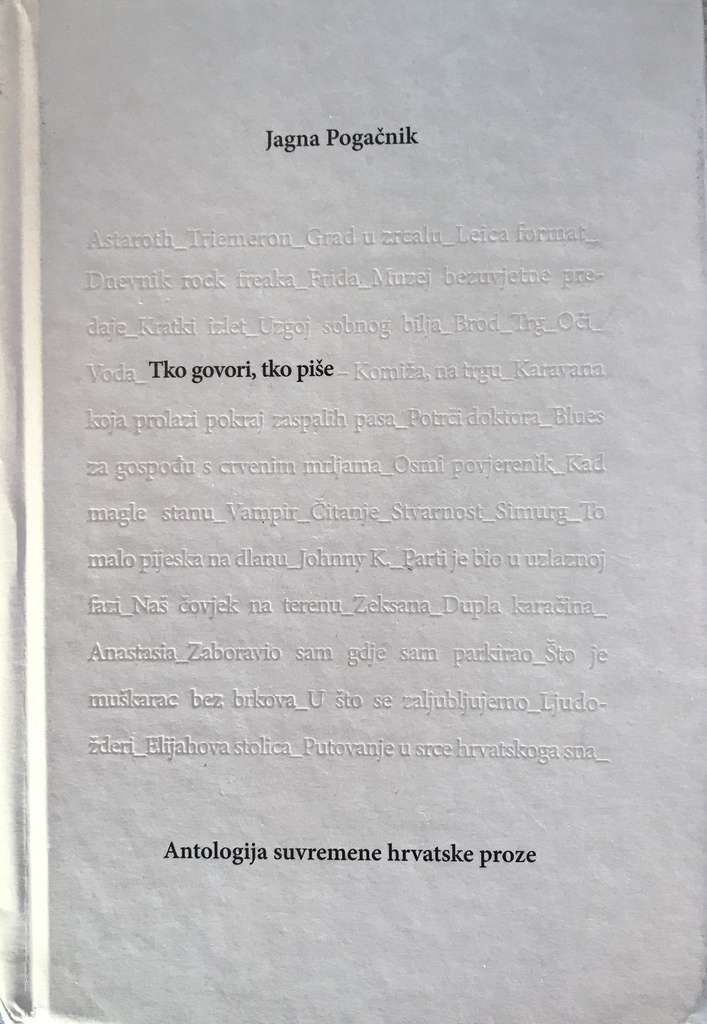 TKO GOVORI, TKO PIŠE - ANTOLOGIJA SUVREMENE HRVATSKE PROZE