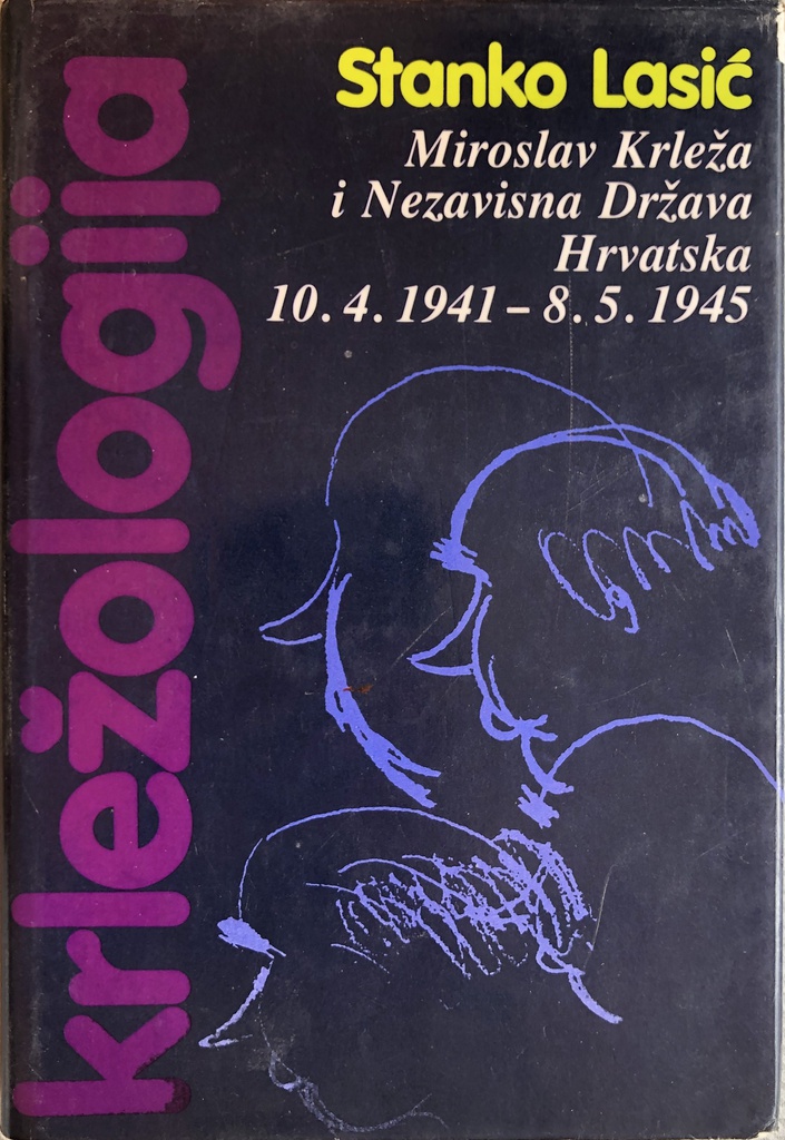 KRLEŽOLOGIJA III - MIROSLAV KRLEŽA I NDH 10.4.1941 - 8.5.1945