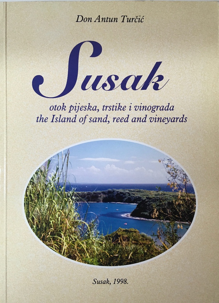 SUSAK -OTOK PIJESKA, TRSTIKE I VINOGRADA HRV-ENG IZDANJE