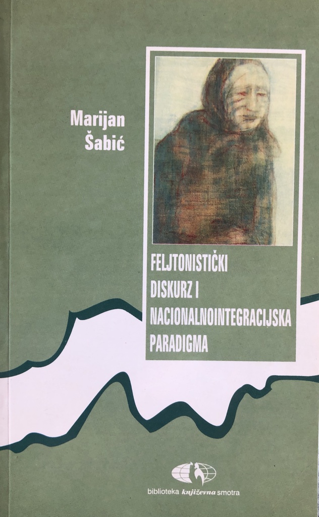 FELJTONISTIČKI DISKURZ I NACIONALINTEGRACIJSKA PARADIGMA