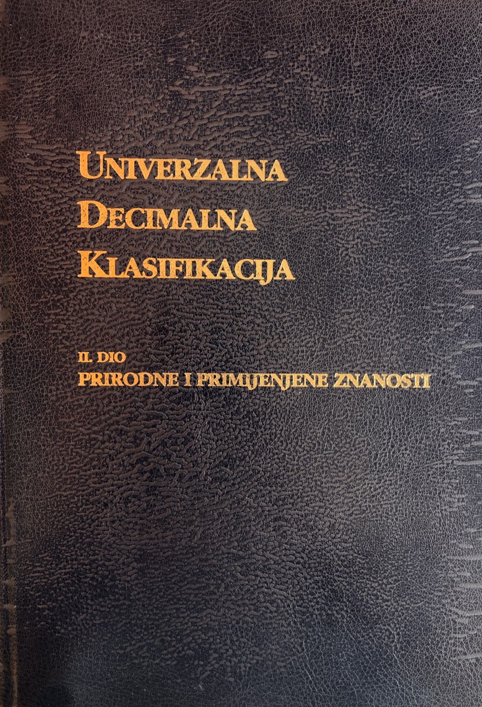 UNIVERZALNA DECIMALNA KLASIFIKACIJA - II DIO PRIRODNE I PRIMJENJENE ZNANOSTI