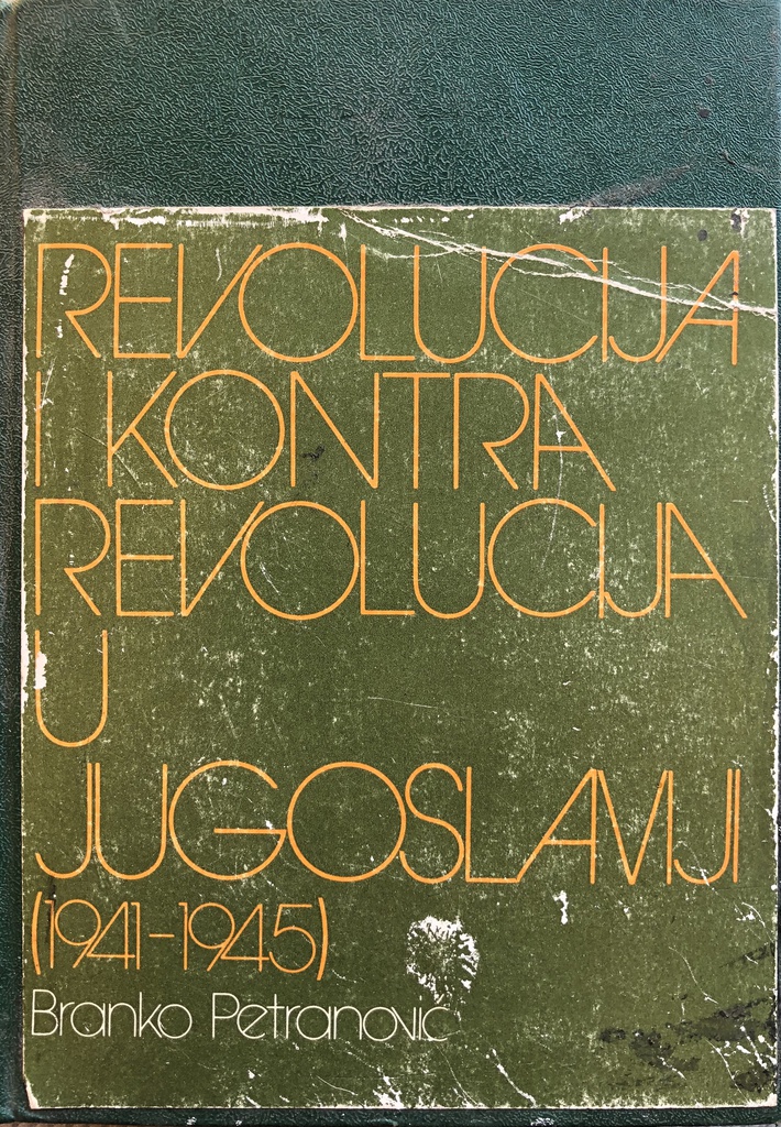 REVOLUCIJA I KONTRAREVOLUCIJA U JUGOSLAVIJI 1941-1945 KNJIGA PRVA