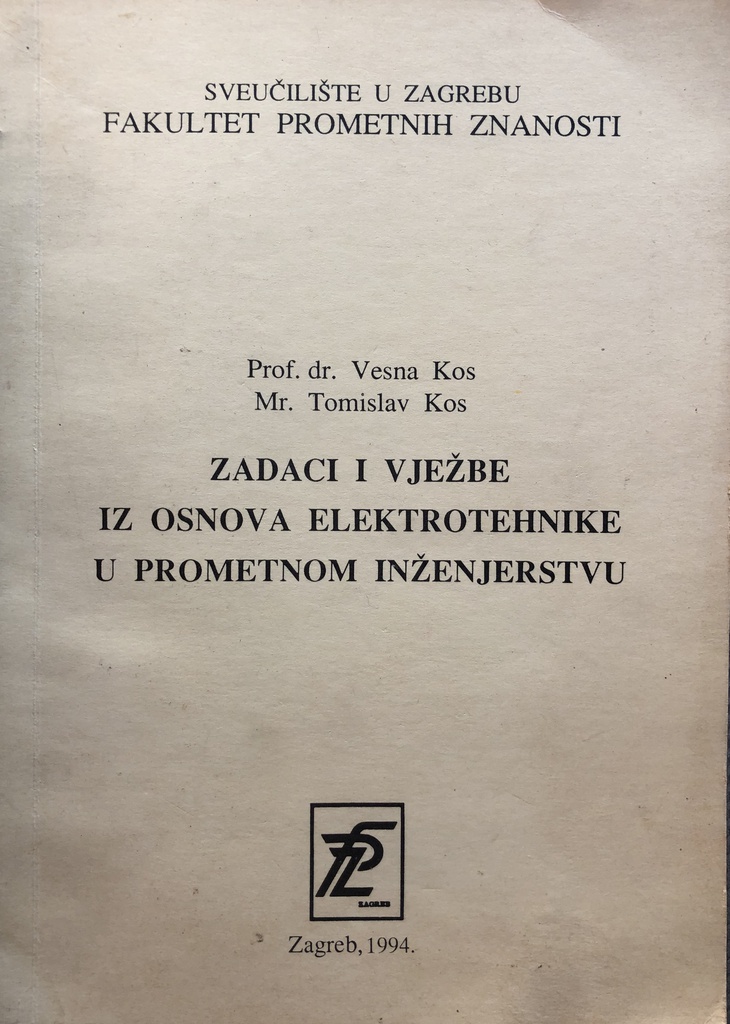 ZADACI I VJEŽBE IZ OSNOVA ELEKTROTEHNIKE U PROMETNOM INŽENJERSTVU