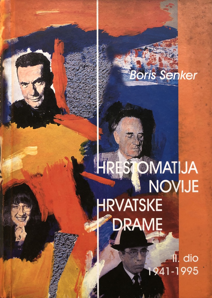 HRESTOMATIJA NOVIJE HRVATSKE DRAME II DIO 1941-1995