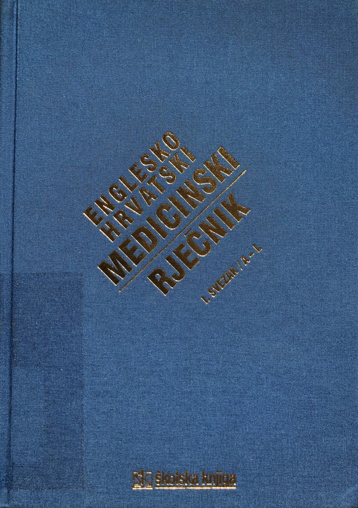 ENGLESKO HRVATSKI MEDICINSKI RJEČNIK SVEZAK I A-L