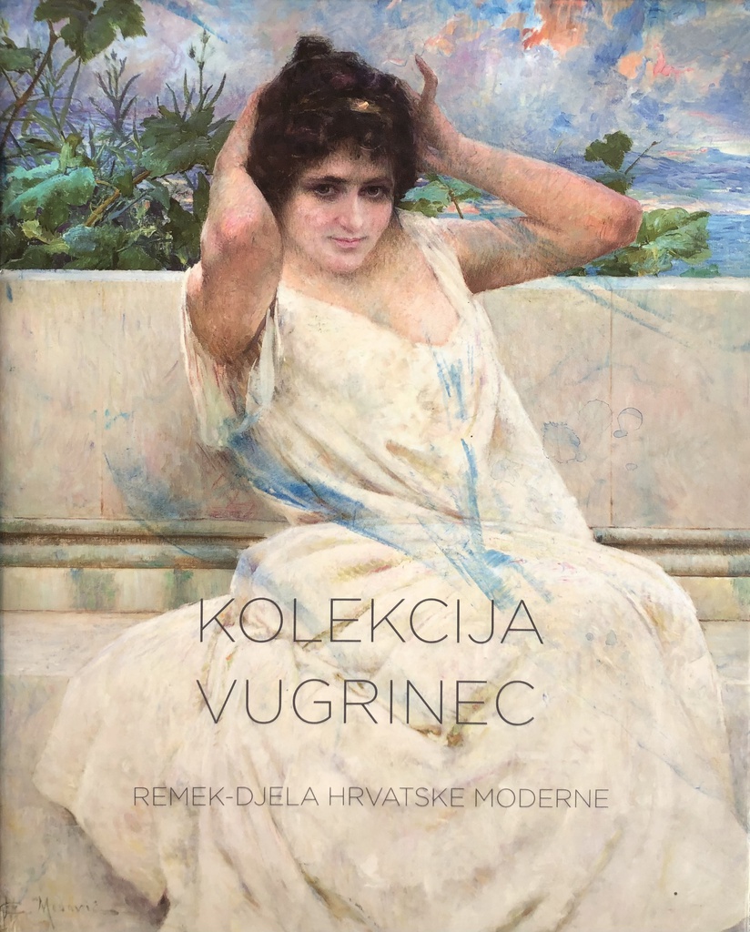 KOLEKCIJA VUGRINEC - REMEK DJELA HRVATSKE MODERNE