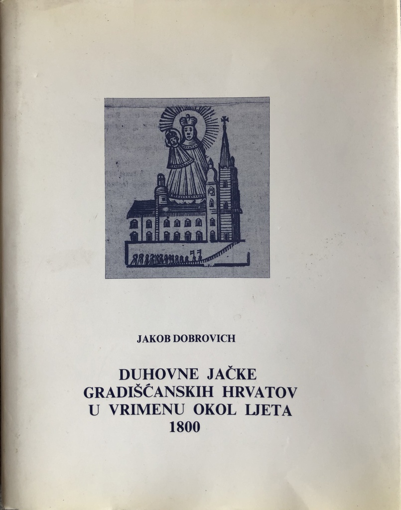 DUHOVNE JAČKE GRADIŠĆANSKIH HRVATOV U VRIMENU OKOL LJETA 1800