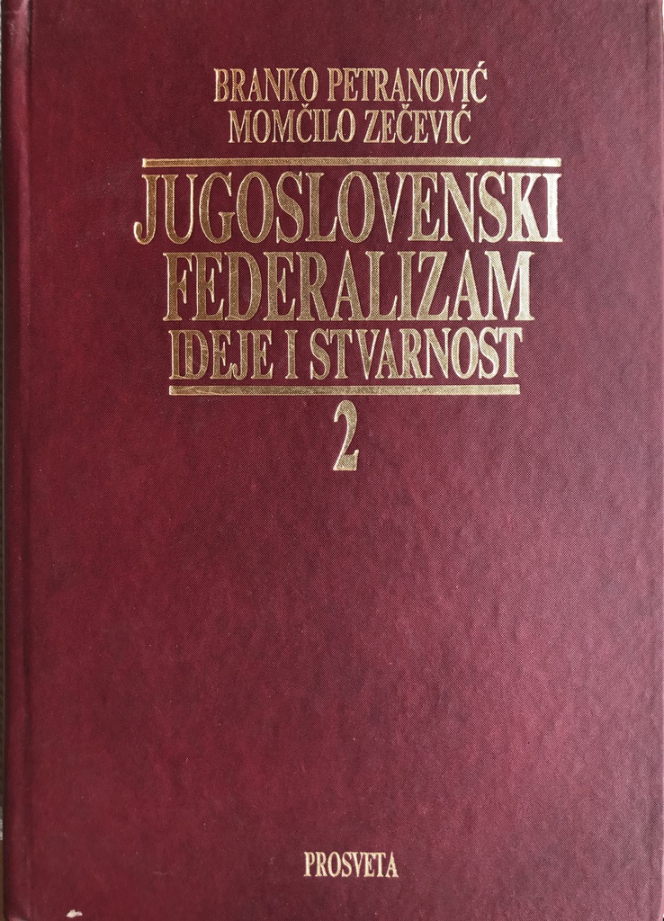 JUGOSLOVENSKI FEDERALIZAM IDEJE I STVARNOST 2 1943-1986