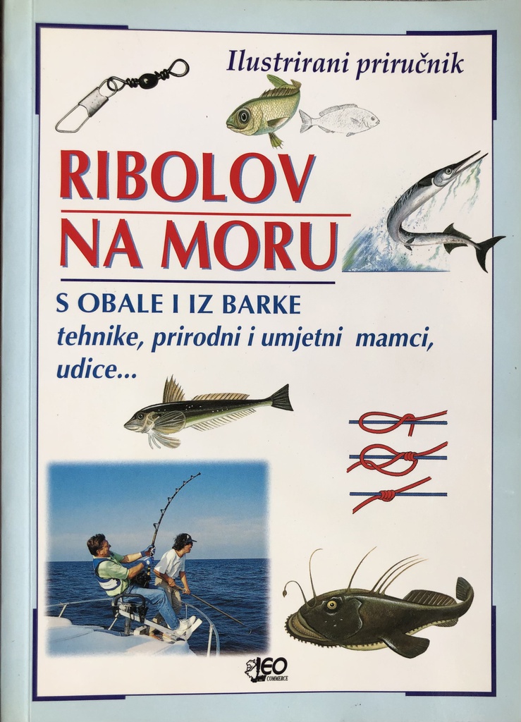 ILUSTRIRANI PRIRUČNIK RIBOLOV NA MORU S OBALE I IZ BARKE