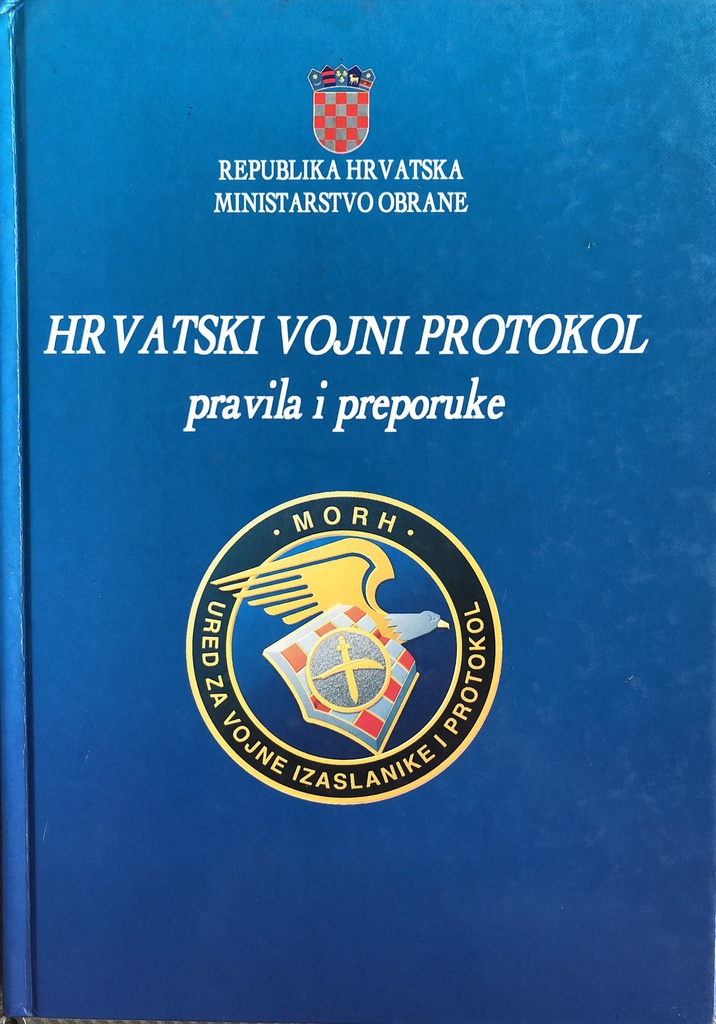 HRVATSKI VOJNI PROTOKOL PRAVILA I PREPORUKE